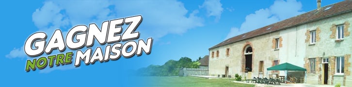 "Gagnez notre maison" pour 30 euros !